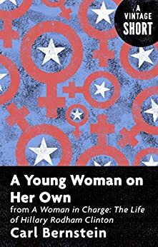 A Young Woman on Her Own: from A Woman in Charge by Carl Bernstein