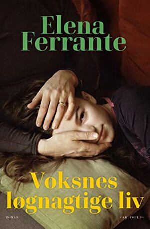 Voksnes løgnagtige liv by Elena Ferrante