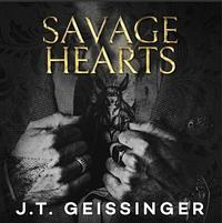 Savage Hearts by J.T. Geissinger