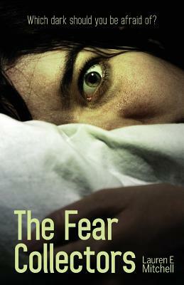 The Fear Collectors by Lauren E. Mitchell