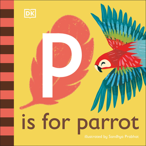 P Is for Parrot by D.K. Publishing