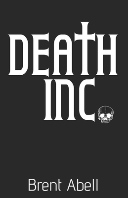 Death Inc. by Brent Abell