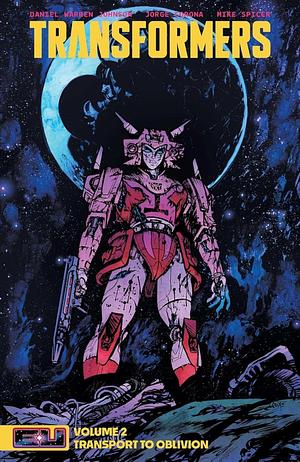 Transformers, Vol. 2: Transport to Oblivion by Daniel Warren Johnson, Mike Spicer, Jorge Corona