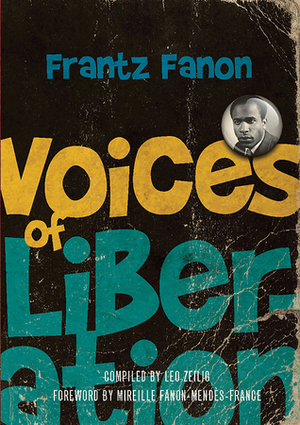 Voices of Liberation: Frantz Fanon by Leo Zeilig, Mireille Fanon-Mendès-France