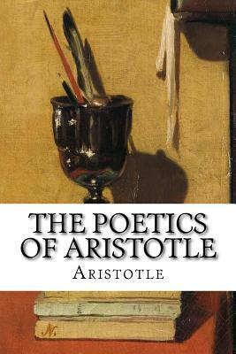 The Poetics of Aristotle by Aristotle