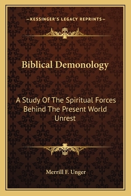 Biblical Demonology by Merrill F. Unger