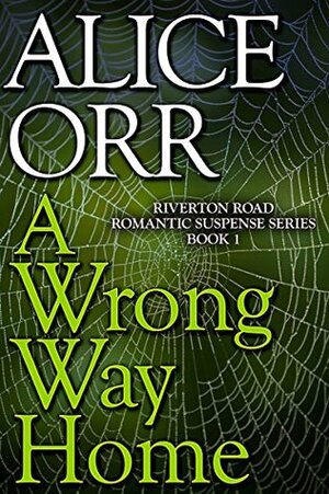 A Wrong Way Home by Alice Orr