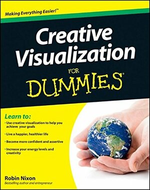 Creative Visualization for Dummies by Robin Nixon