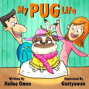 My PUG Life by Hailee Oman