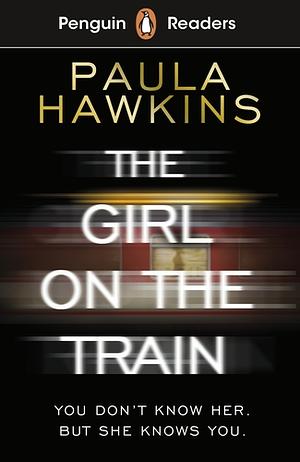 Penguin Readers Level 6: the Girl on the Train by Paula Hawkins