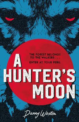 The Hunter's Moon by Danny Weston