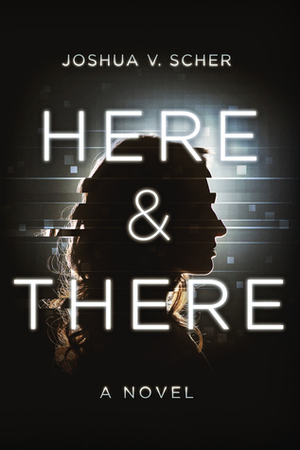 Here & There by Joshua V. Scher