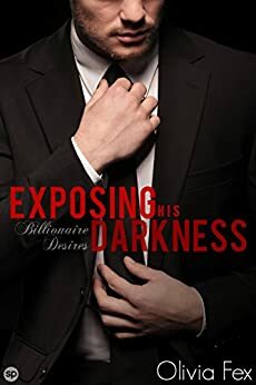 Exposing His Darkness by Olivia Fex