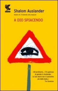 A Dio spiacendo by Elettra Caporello, Shalom Auslander