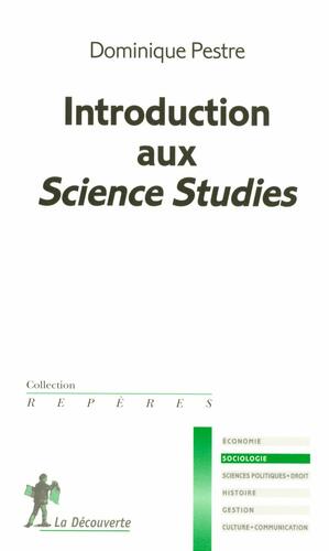 Introduction aux Science Studies by Dominique Pestre