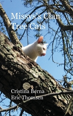 Missys's Clan - Tree Cats: Hardcover by Cristina Berna, Eric Thomsen