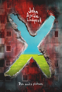 X: Den sista platsen by John Ajvide Lindqvist