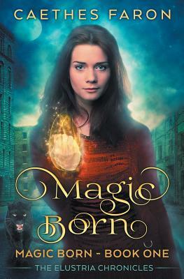 Magic Born by Caethes Faron