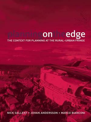 Planning on the Edge by Nick Gallent, Marco Bianconi, Johan Andersson