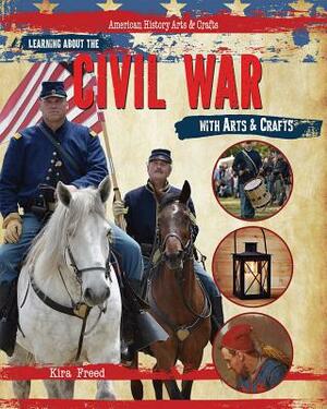 Learning about the Civil War with Arts & Crafts by Kira Freed