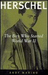 Herschel: The Boy Who Started World War II by Andy Marino