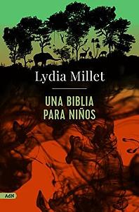 Una Biblia para niños by Lydia Millet