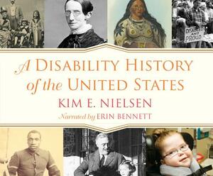A Disability History of the United States by Kim Nielsen