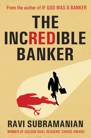 The Incredible Banker by Ravi Subramanian