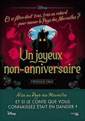 Un Joyeux Non-Anniversaire by Liz Braswell