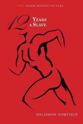 Twelve Years a Slave (Illustrated) by Solomon Northup