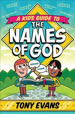 A Kid's Guide to the Names of God by Tony Evans