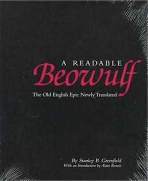 A Readable Beowulf: The Old English Epic Newly Translated by Stanley B. Greenfield