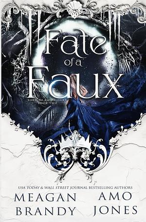 Fate of A Faux by Meagan Brandy, Amo Jones