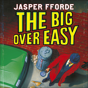 The Big Over Easy by Jasper Fforde