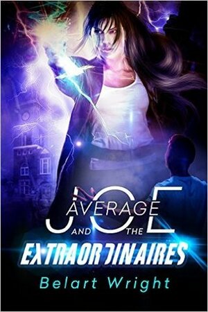 Average Joe and the Extraordinaires by Belart Wright