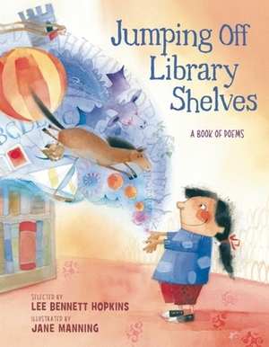 Jumping Off Library Shelves by Lee Bennett Hopkins, Jane Manning