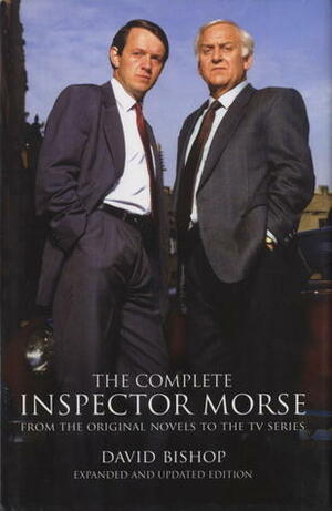 The Complete Inspector Morse (New Revised Edition) by David Bishop