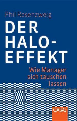 Der Halo-Effekt by Phil Rosenzweig