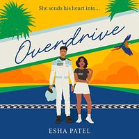 Overdrive by Esha Patel