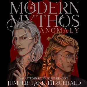 The Modern Mythos Anomaly by Juniper Lake Fitzgerald