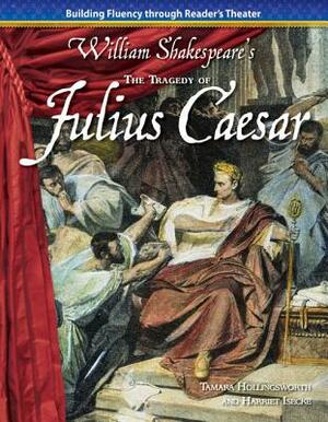 The Tragedy of Julius Caesar (William Shakespeare) by Tamara Hollingsworth, Harriet Isecke