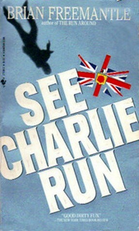 See Charlie Run by Brian Freemantle