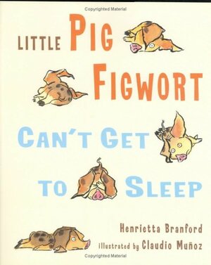 Little Pig Figwort Can't Get to Sleep by Henrietta Branford