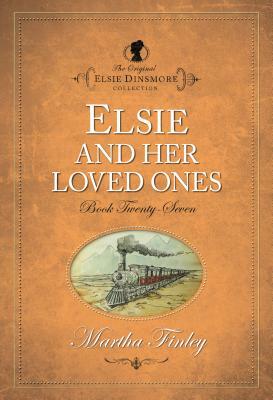 Elsie and Her Loved Ones by Martha Finley