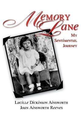 Memory Lane: My Sentimental Journey by Joan Reeves, Lucille Ainsworth