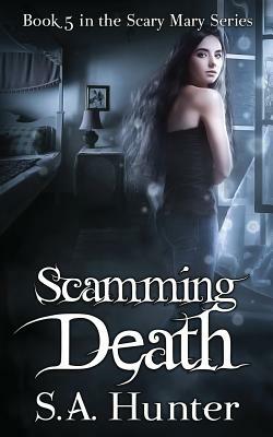 Scamming Death by S.A. Hunter