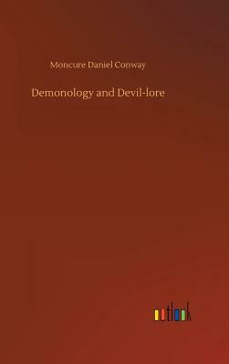 Demonology and Devil-Lore by Moncure Daniel Conway