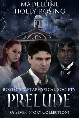 Boston Metaphysical Society: Prelude by Madeleine Holly-Rosing