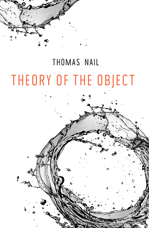 Theory of the Object by Thomas Nail