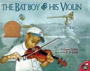 The Bat Boy & His Violin by Gavin Curtis, E.B. Lewis